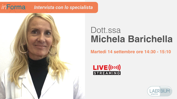 INTERVISTA CON LO SPECIALISTA: Dott.ssa Michela Barichella