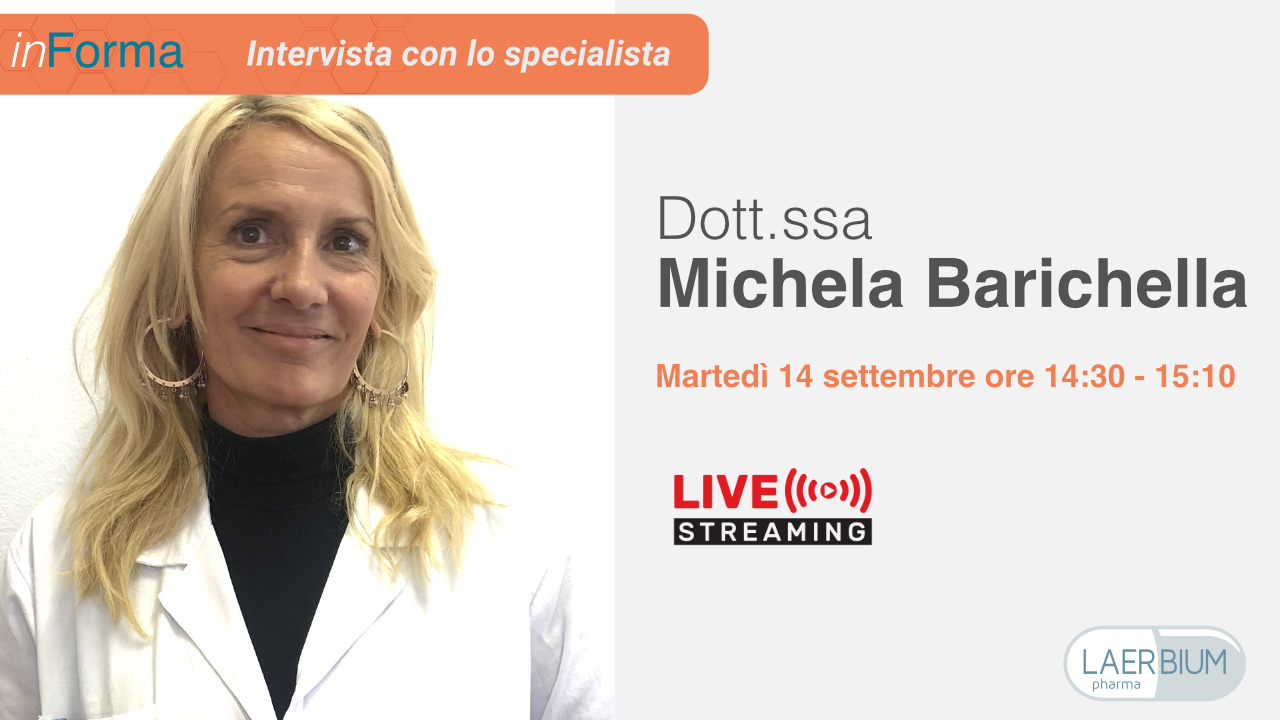 INTERVISTA CON LO SPECIALISTA: Dott.ssa Michela Barichella