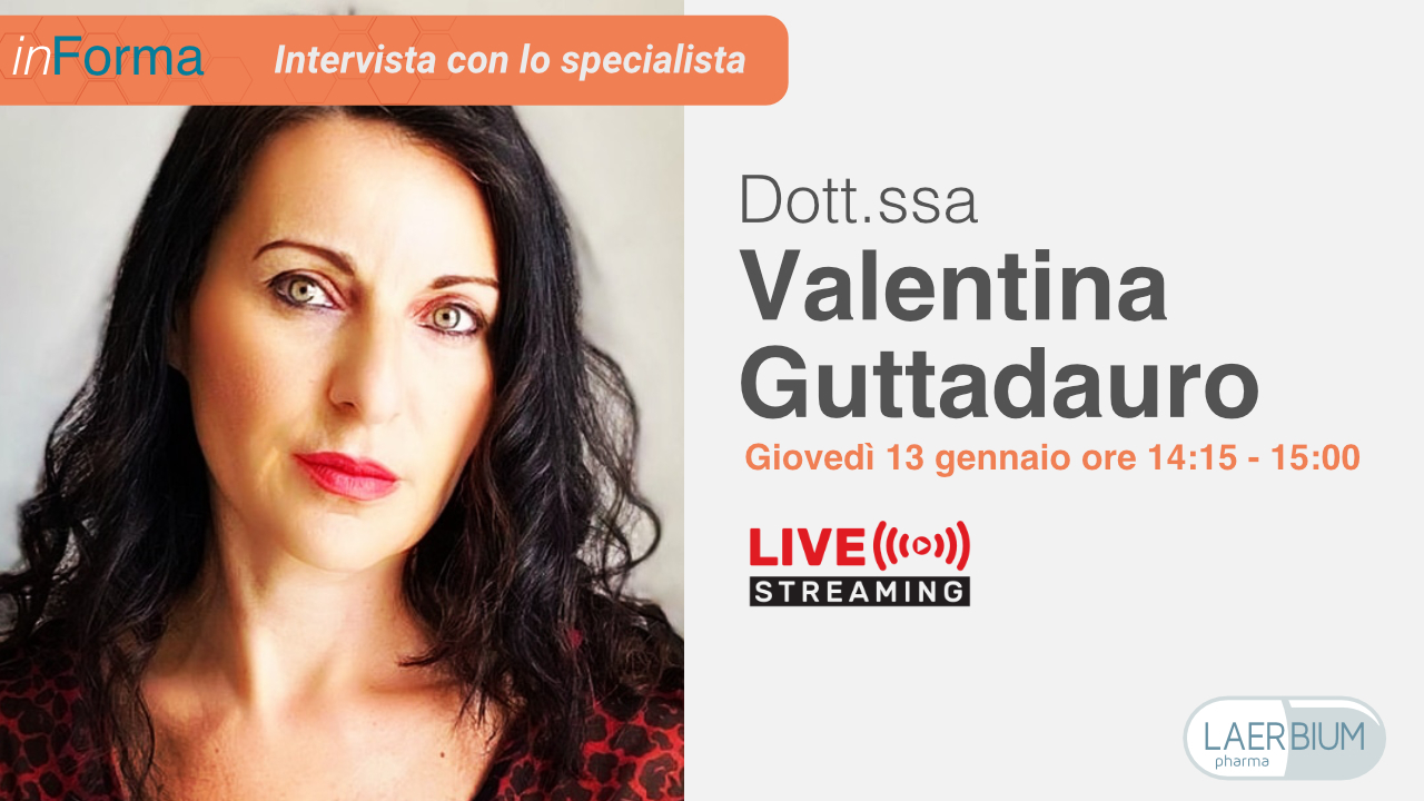 INTERVISTA CON LO SPECIALISTA: Dott.ssa Valentina Guttadauro