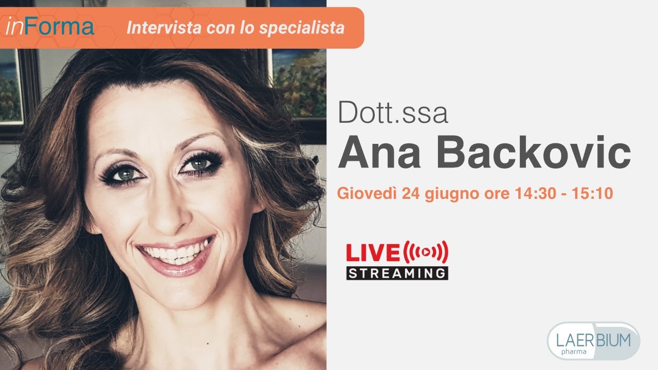 INTERVISTA CON LO SPECIALISTA: Dott.ssa Ana Backovic